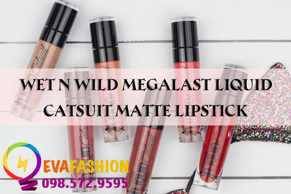 Son kem Wet N Wild Megalast Liquid Catsuit Matte Lipstick