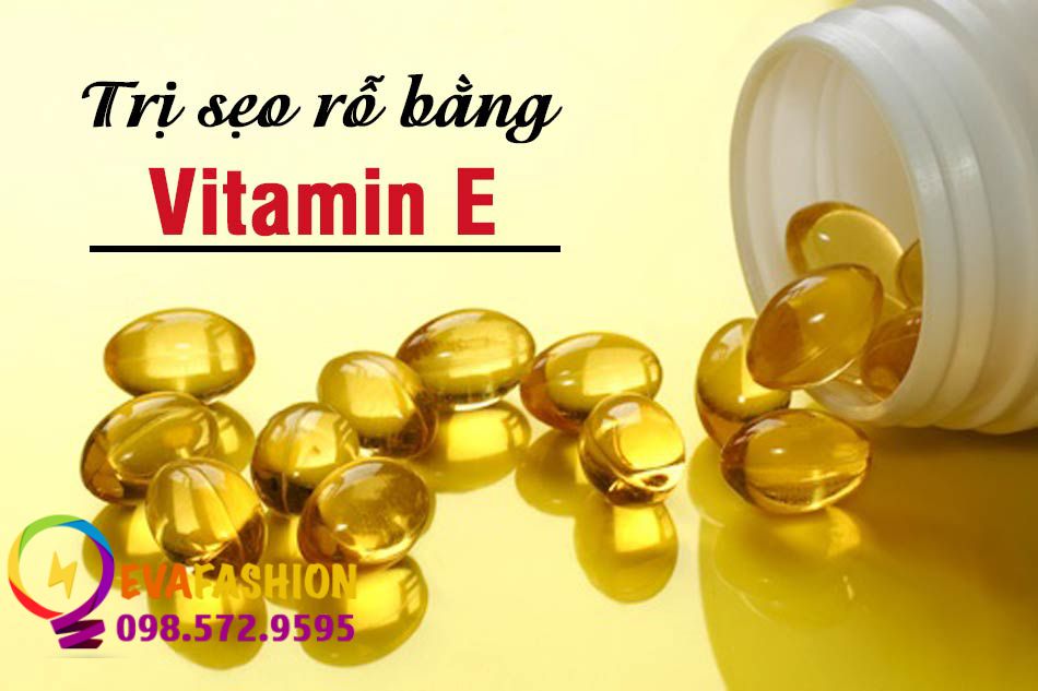 Trị sẹo rỗ bằng Vitamin E